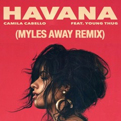 Havanna (MYLES AWAY Remix) //FREE DOWNLOAD