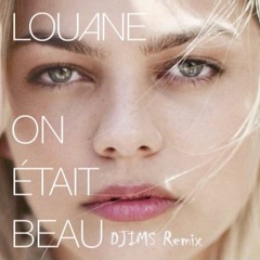 Louane - On Etait Beau (DJIMS Remix)