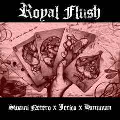 Royal Flush Ft. Jerico & Hanuman(Prod. by JackEl)