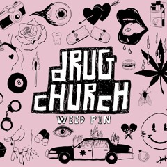 Drug Church "Weed Pin"