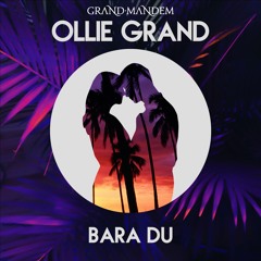 Ollie Grand - Bara Du