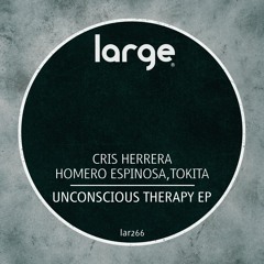 Cris Herrera, Homero Espinosa, Tokita | Unconscious Therapy (preview)