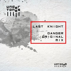 TONETAPE #PROMO Last Knight - Danger (Original Mix)