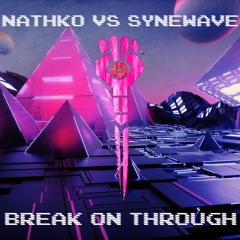 Nathko vs Synewave - Break On Through (FREE DL)