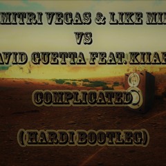 Dimitri Vegas & Like Mike - Complicated (feat. David Guetta & Kiiara) (HARDI BOOTLEG)