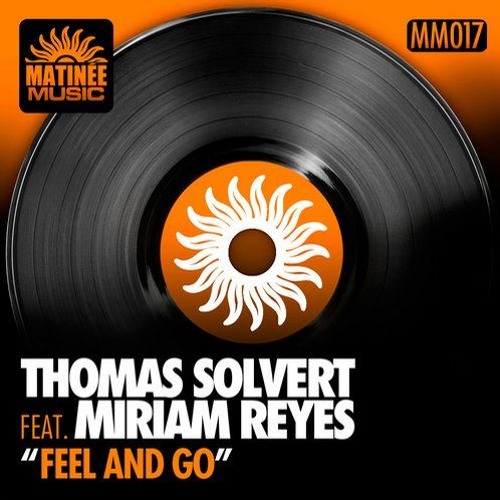 Thomas Solvert Feat. Miriam Reyes - Feel And Go (Original Mix)