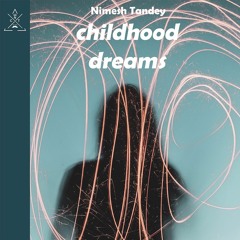 Nimesh Tandey - Childhood Dreams [NCT Release]