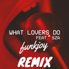 Maroon feat SZA - What lovers do funkjoy Remix FREE DOWNLOAD Maroon feat SZA - What lovers do funkjoy Remix FREE DOWNLOAD