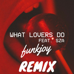 Maroon 5 feat. SZA - What lovers do (funkjoy Remix)
