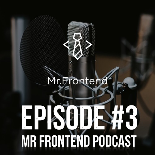 Mr Frontend Podcast Episode #3 - 5 tips for landing your first Junior Web Development job!