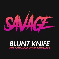SAVAGE - BLUNT KNIFE