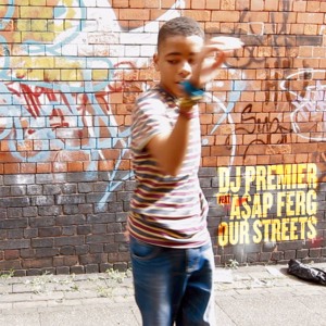 DJ Premier feat. A$AP Ferg - Our Streets