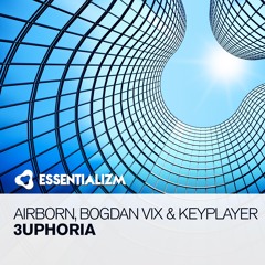 Airborn, Bogdan Vix & Keyplayer - 3uphoria (Extended Mix)