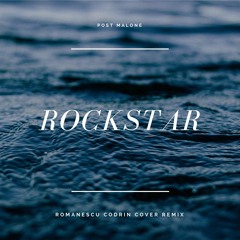 Post Malone - Rockstar (Romanescu Codrin Remix Cover)