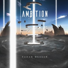 Roman Messer feat. Vito Fognini - Ambition (Original Mix)