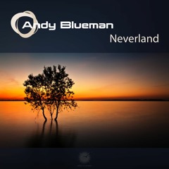 Andy Blueman - Neverland (Radio Edit)