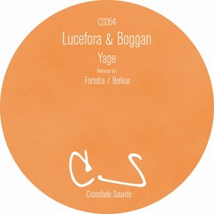 Lucefora & Boggan - Yage (Bolivar Remix) [Crossfade Sounds]