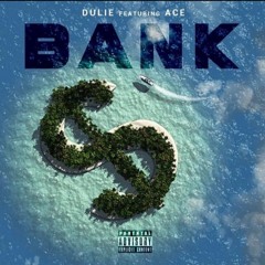 Dulie X Ace - BANK