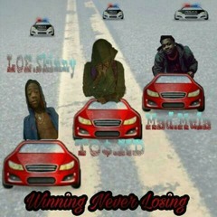 Winning Never Losing ft Mad.Mula,Loe Skinny