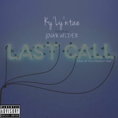 Last Call Ft. Jovan Wilder