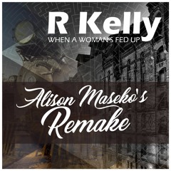 R.Kelly - When A Womans Fed Up(Alison Maseko's Remake)