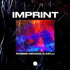Robbie Mendez & INFLU - Imprint