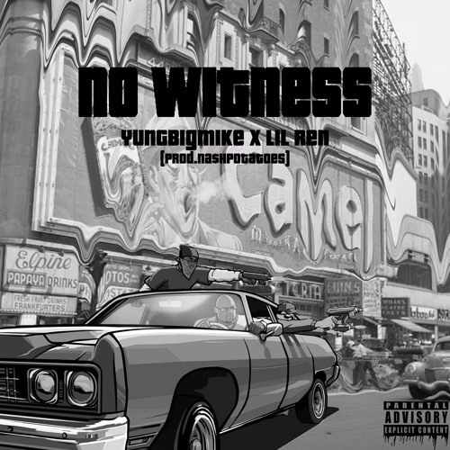 No Witness Feat. Lil Ren (Prod. Na$HPotatoes)