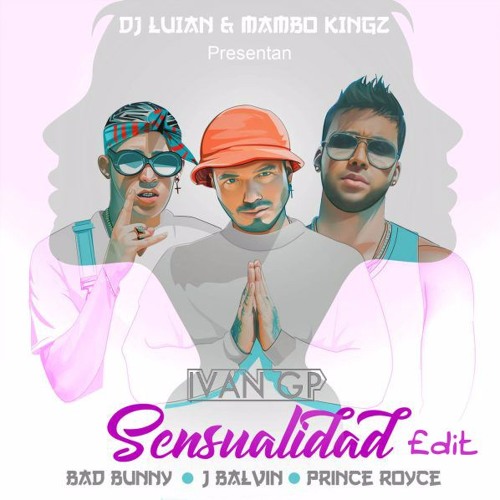 Bad Bunny, Prince Royce & J Balvin – Sensualidad (feat. Mambo Kingz & DJ Luian) [Iván GP Edit]