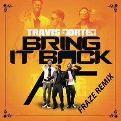 Travis Porter - Bring It Back (Fraze Remix)