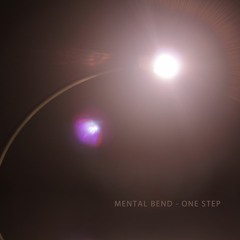 Mental Bend "One Step"