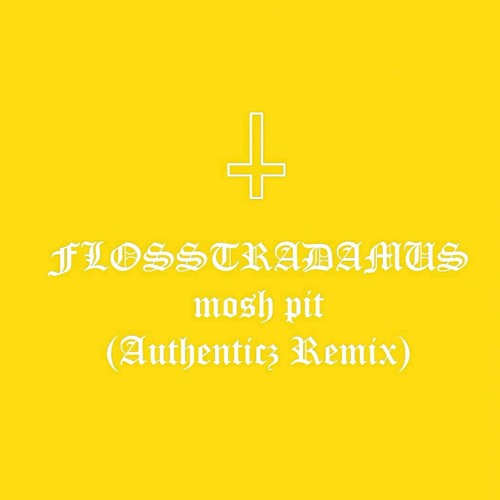 FLOSSTRADAMUS - MOSH PIT (Authenticz Remix) [JTFR Premier]