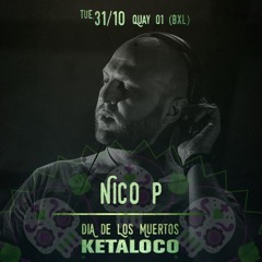 Nico P @ KETALOCO Dia de los muertos (Quay 01)