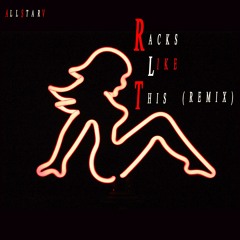 Racks Like This (Remix)