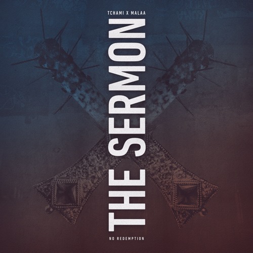 Tchami & Malaa - The Sermon