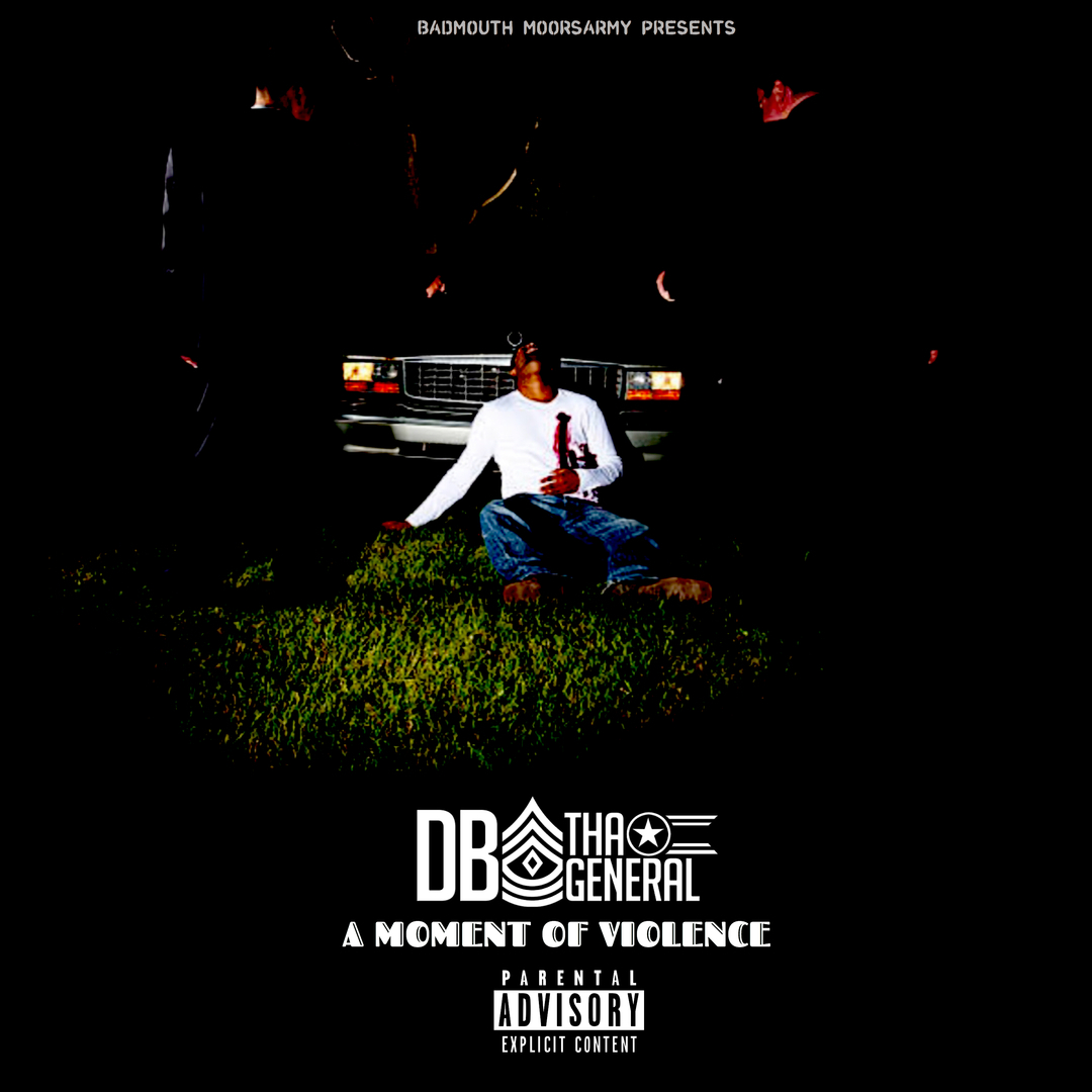 DB Tha General - The Moment of Violence [Thizzler.com Exclusive]