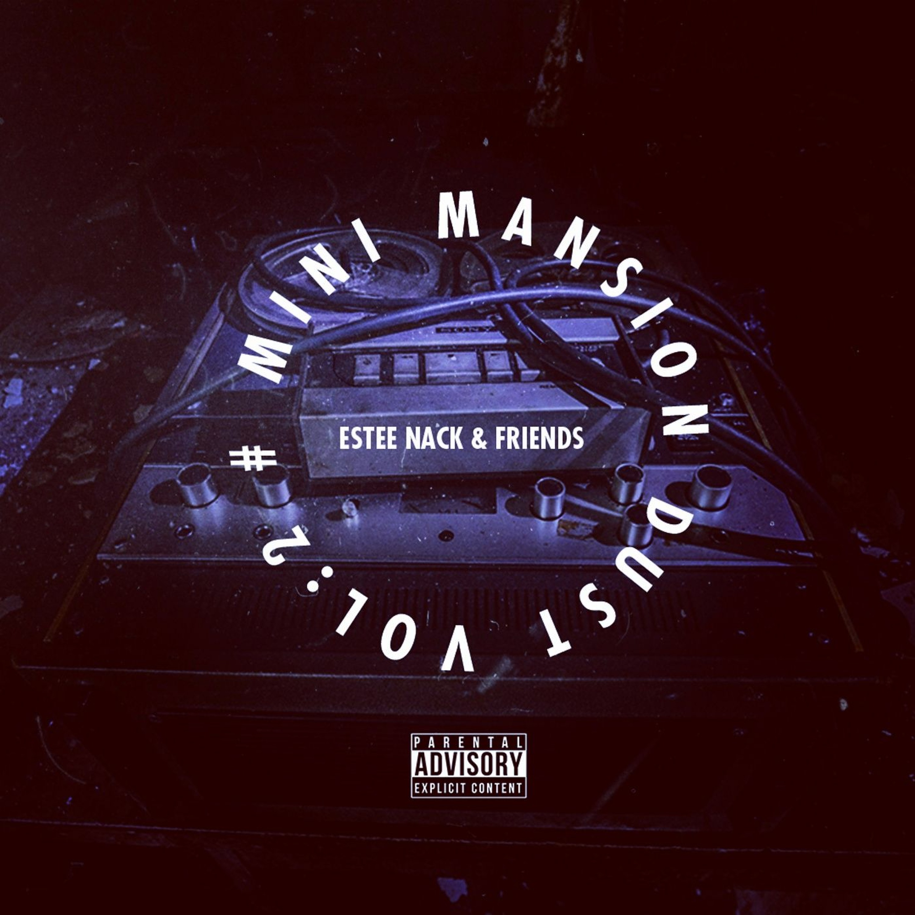 Estee Nack & Friends - #MINIMANSIONDUST VOL.2 episode artwork