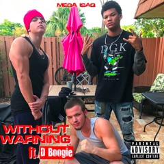 WITHOUT WARNING REMIX FT. D BOGGIE PROD. SHAMPAYNE