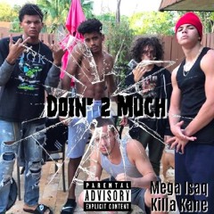 DOIN' 2 MUCH W/ KILLA KANE PROD. SHAMPAYNE