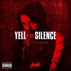 Yell In Silence - Prod By, Mason Rex