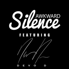 Awkd Silence Ft. Devo D