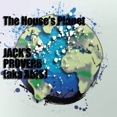Jack's Proverb - The House´s Planet (The Presentation)
