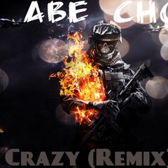 ABE CHOP - Crazy(Remix)