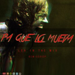 Pa' que lo mueva ✘ LEA IN THE MIX