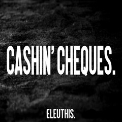 Cashin' Cheques.