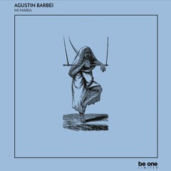 01 Agustin Barbei - Mi Maria (Original Mix)