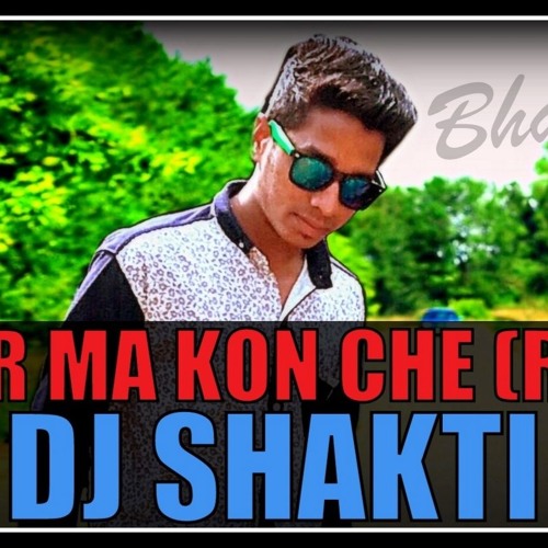 DAKOR MA KON CHE (POWAR FULL TRACK EDM REMIX DJ SHAKTI MIX BHAVESH)