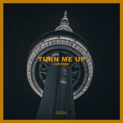Liam Keery - Turn Me Up