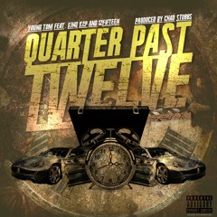 Quarter Past Twelve ft. 12fifteen & King Kap (prod. Chad Stubbs)