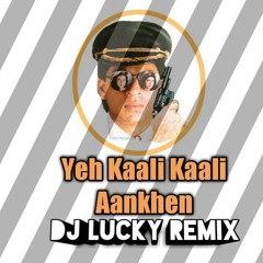 Yeh Kaali Kaali Aankhen Dj Lucky Remix