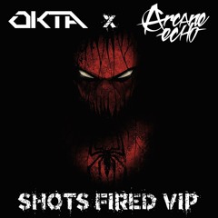 OKTA x ARCANE ECHO - SHOTS FIRED VIP [FREE DOWNLOAD]
